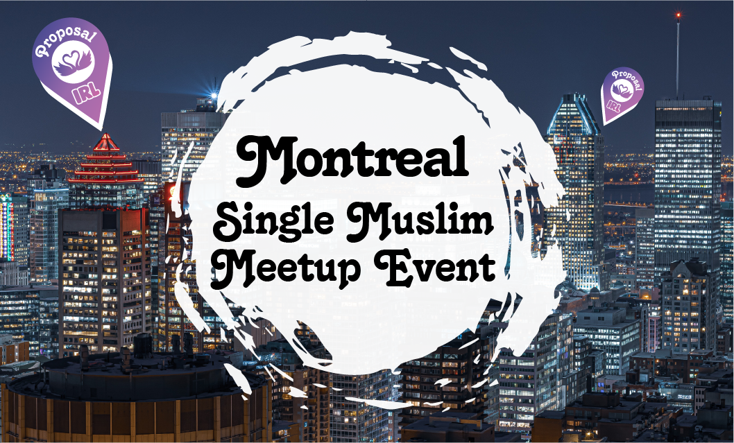 Proposal Muslim Singles Event in Montreal