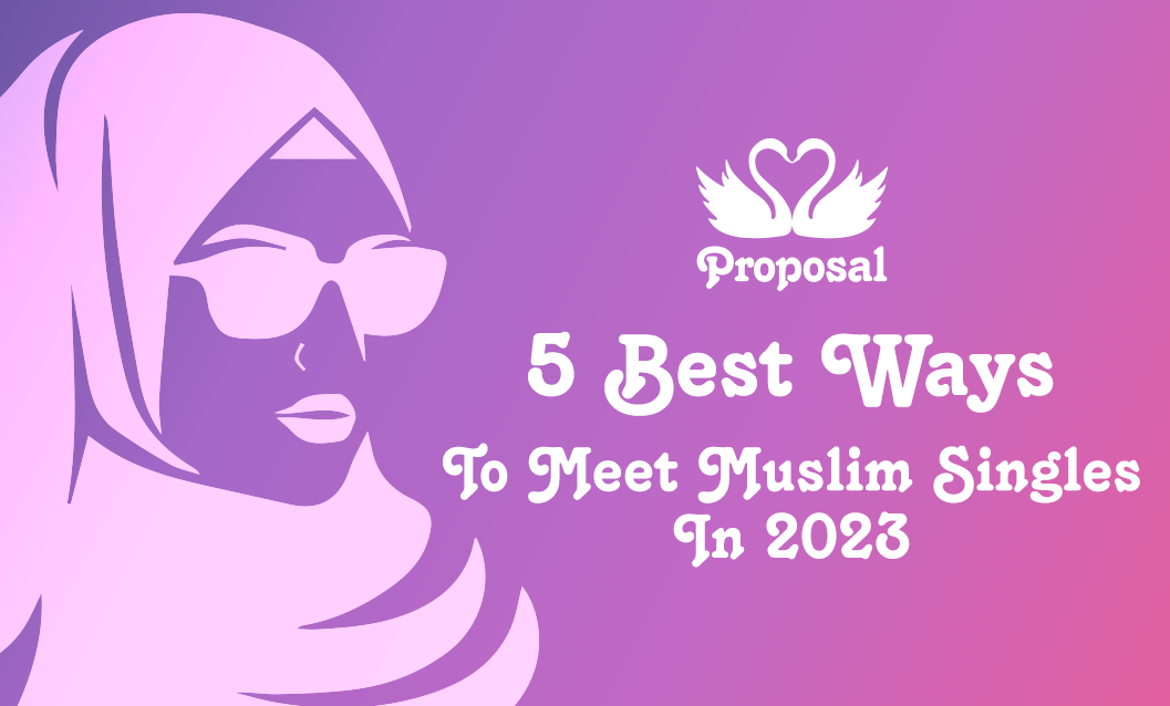 5 Best & Halal Ways to Meet Muslim Singles in 2023